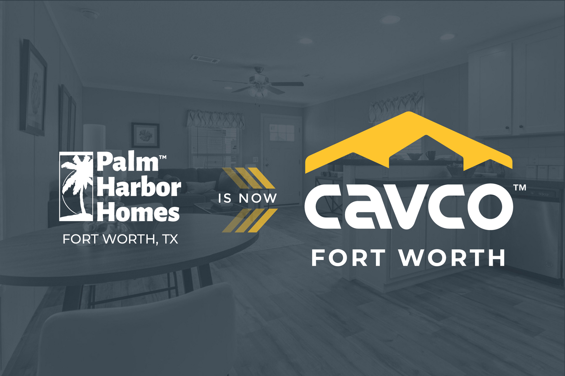 We're now Cavco - Fort Worth